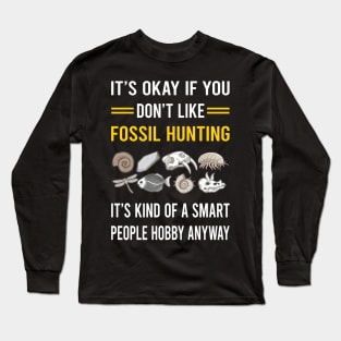 Smart People Hobby Fossil Hunting Hunter Paleontology Paleontologist Archaeology Archaeologist Long Sleeve T-Shirt